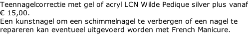 Teennagelcorrectie met gel of acryl LCN Wilde Pedique silver plus vanaf € 15,00. Een kunstnagel om een schimmelnagel te verbergen of een nagel te repareren kan eventueel uitgevoerd worden met French Manicure.